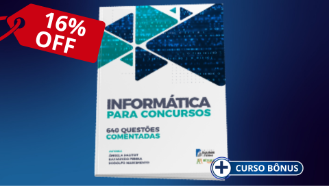 LIVRO: Informática para Concursos com 640 Questões Comentadas + Curso Bônus