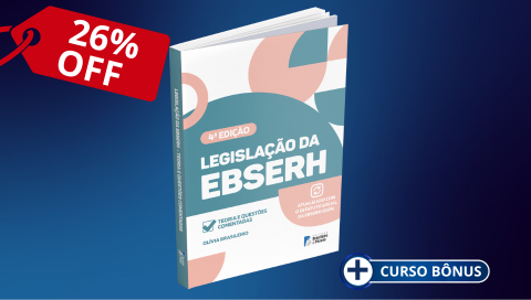 LIVRO: Legislação Aplicada à EBSERH (4ª Edição - Atualizada e Ampliada) + Videoaulas Bônus
